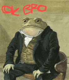 a frog in a suit is sitting on a chair with the words ok bro written in red