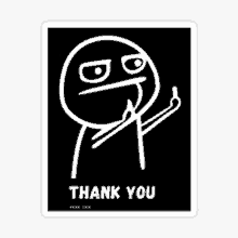 a black and white sticker with a funny face and the words `` thank you '' .