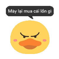 an angry yellow duck with a speech bubble that says may lai mua cai lon gi