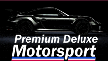 a black car is silhouetted against a black background that says premium deluxe motorsport