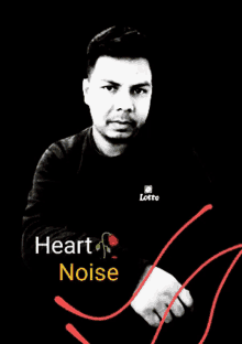 a black and white photo of a man with the words heart of noise on the bottom