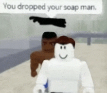 a white roblox character is standing next to a black roblox character and says `` you dropped your soap man . ''