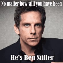 a picture of a man with a caption that says he 's ben stiller