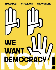 a yellow poster that says we want democracy now