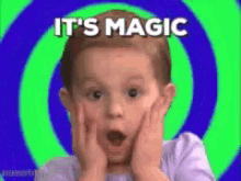 a child with a surprised look on his face and the words it 's magic