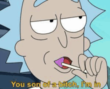 rick from rick and morty is eating a lollipop and saying you son of a bitch