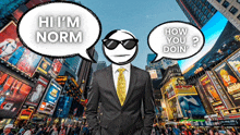 a man in a suit has two speech bubbles that say hi i 'm norm