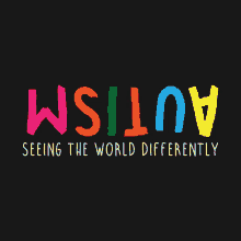 a poster that says autism seeing the world differently on a black background