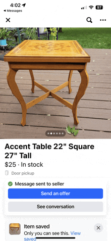 accent table 22 " square 27 " tall $ 25 in stock door pickup message sent to seller send an offer see conversation