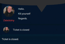 a picture of a man with the words hello kill yourself regards ticket is closed