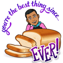 a cartoon of a man leaning on a loaf of bread that says " ever "