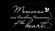 memories are timeless treasures of the heart written in white on a black background