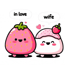 a couple of strawberries are standing next to each other with speech bubbles that say in love and wife .