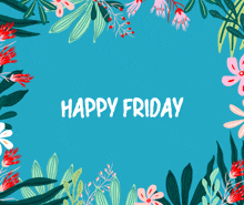 a blue background with the words happy friday surrounded by flowers