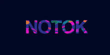 the word notok is written in colorful letters