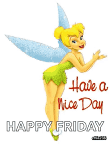 a picture of tinkerbell with the words " have a nice day "