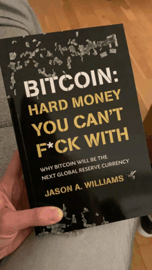 a book titled bitcoin hard money you can 't f * ck with by jason a. williams