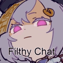 a cartoon of a girl with purple eyes and the words `` filthy chat '' written below her .