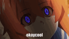 a picture of a girl with blue eyes and the words okaycool