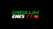 a black background with the words emrullah enes ytc on it