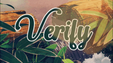 the word verity is surrounded by leaves and a log