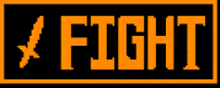 a sign that says fight in orange letters