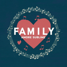 a poster for family amore sublime with a heart and music notes around it