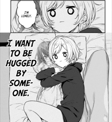 a black and white drawing of a girl with the words " i want to be hugged by some-one "