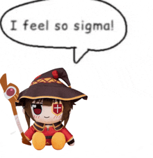 a stuffed witch with a speech bubble that says i feel so sigma