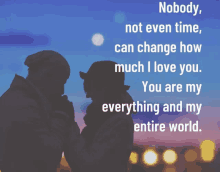 a picture of a man and woman with a quote that says " nobody not even time can change how much i love you