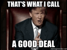 donald trump says that 's what i call a good deal in a red chair