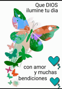 a colorful butterfly with the words que dios ilumine tu dia on it