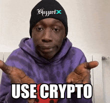 a man wearing a black beanie and a purple hoodie says " use crypto "