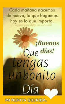 a poster that says " buenos dias tengas un bonito dia " on it