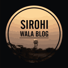 a sirohi wala blog logo with a water tower in the distance