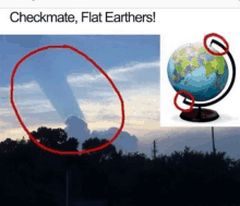 a picture of a cloud and a picture of a globe with the words checkmate flat earthers