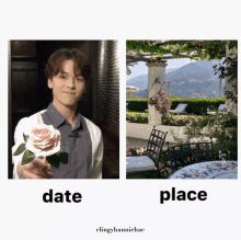 a picture of a man holding a rose next to a picture of a garden with the words date and place below him