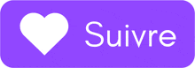 a purple button with the word suivre and a heart