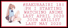 a poster that says #sakuraairi 181 ph i starting watching anime last april 2020 join anilist last may 2020