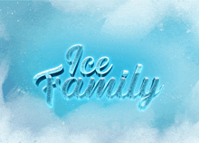 a blue background with the words ice family written in ice