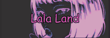 a drawing of a girl with pink hair and the words " lala land "