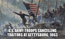 a painting of the u.s. army troops canceling traitors at gettysburg in 1863