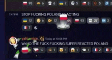 a screenshot of a video game with a message that says stop fucking poland reacting who the fuck fucking super reacted poland