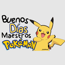 a pikachu says buenos dias maestros pokemon in spanish