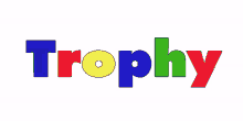 the word trophy is written in a rainbow of colors