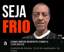 a video titled seja frio shows a man in a black and white striped shirt