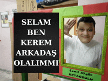 a picture of a boy with the words selam ben kerem arkadas olalimmi