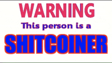 a red and blue sign that says warning this person is a shitcoiner