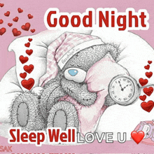 a teddy bear is laying on a pillow with a clock and the words good night sleep well love u on the bottom