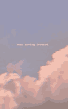 a quote on a cloudy sky with the words `` keep moving forward '' written on it .